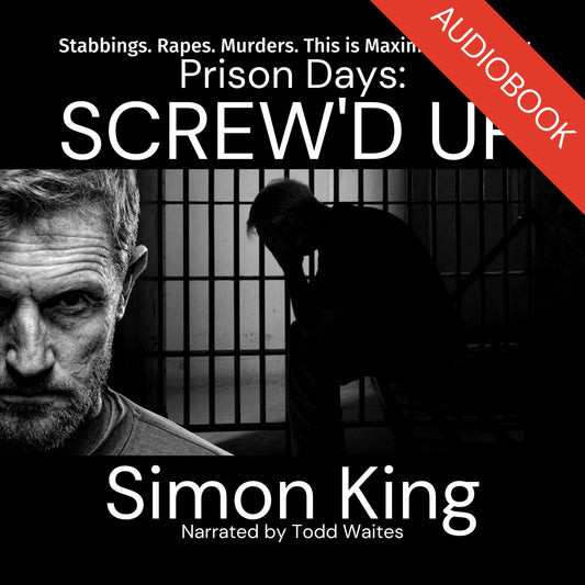 Prison Days: Screw'd Up Audiobook