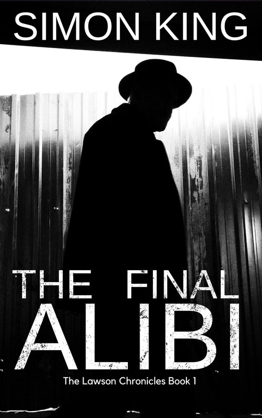 The Final Alibi (The Lawson Chronicles Book 1) eBook